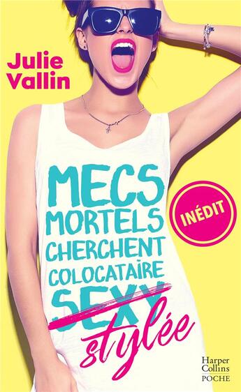 Couverture du livre « Mecs mortels cherchent colocataire (sexy) stylée » de Julie Vallin aux éditions Harpercollins