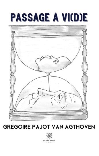 Couverture du livre « Passage à vi(d)e » de Gregoire Pajot Van Agthoven aux éditions Le Lys Bleu