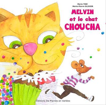 Couverture du livre « Melvin et le chat Choucha » de Marie Tibi et Marie-Pierre Olivier aux éditions De Plaines En Vallees