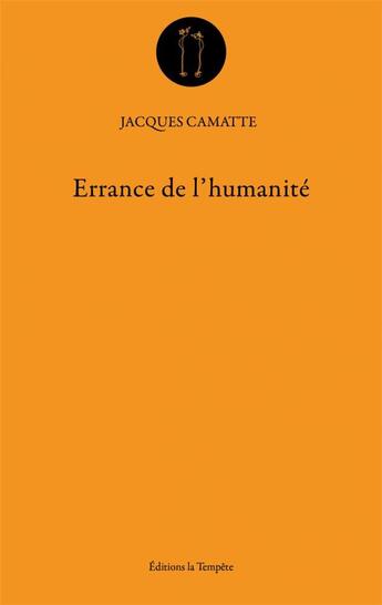 Couverture du livre « Errance de l'humanité » de Jacques Camatte aux éditions La Tempete