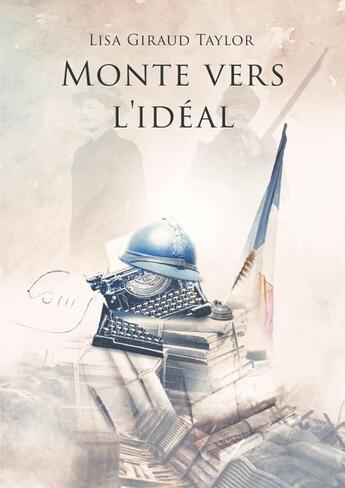 Couverture du livre « Monte vers l'idéal » de Lisa Giraud Taylor aux éditions Thebookedition.com