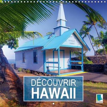 Couverture du livre « Decouvrir hawaii calendrier mural 2018 300 300 mm square - hawaii danse sur un volcan cal » de Calvendo aux éditions Calvendo