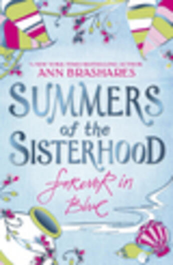 Couverture du livre « Summers of the Sisterhood: Forever in Blue » de Ann Brashares aux éditions Rhcb Digital