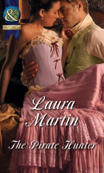 Couverture du livre « The Pirate Hunter (Mills & Boon Historical) » de Laura Martin aux éditions Mills & Boon Series