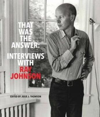 Couverture du livre « That was the answer ; interviews » de Ray Johnson aux éditions Dap Artbook