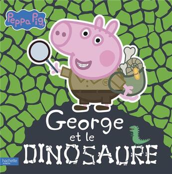 Couverture du livre « Peppa Pig ; George et le dinosaure » de  aux éditions Hachette Jeunesse