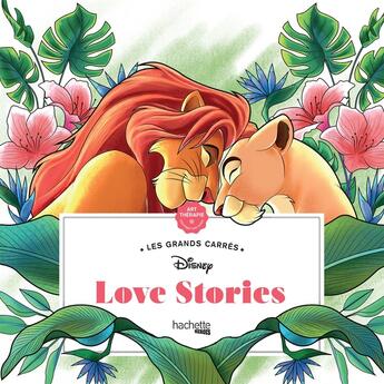 Couverture du livre « Art-thérapie ; les grands carrés : love stories » de Tracy De Sousa et Disney aux éditions Hachette Pratique