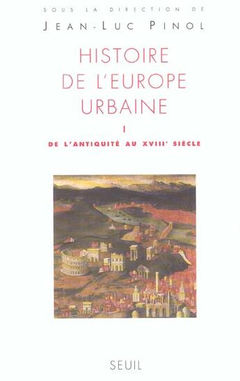 Couverture du livre « Histoire de l'europe urbaine, tome 1 - de l'antiquite au xviiie siecle. genese des villes europeenne » de  aux éditions Seuil