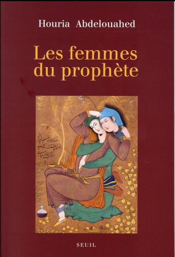 Couverture du livre « Les femmes du prophète » de Houria Abdelouahed aux éditions Seuil