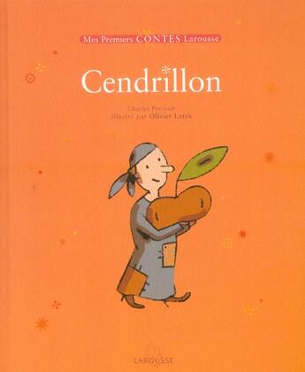 Couverture du livre « Cendrillon » de Charles Perrault et Olivier Latyk aux éditions Larousse