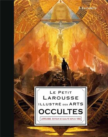 Couverture du livre « Le petit Larousse illustré des arts occultes » de S. Elizabeth aux éditions Larousse