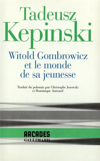 Couverture du livre « Witold Gombrowicz et le monde de sa jeunesse » de Tadeusz Kepinski aux éditions Gallimard