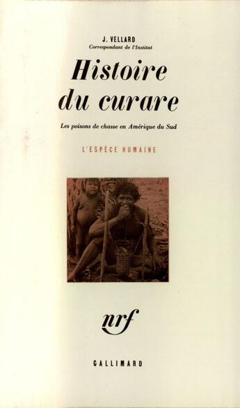 Couverture du livre « Histoire Du Curare » de Vellard J aux éditions Gallimard