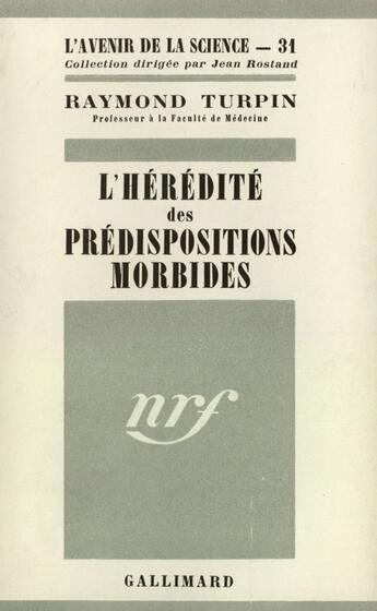 Couverture du livre « L'Heredite Des Predispositions Morbides » de Turpin R aux éditions Gallimard