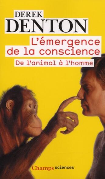 Couverture du livre « L'émergence de la conscience ; de l'animal à l'homme » de Denton Derek aux éditions Flammarion