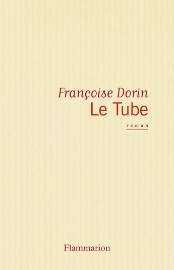 Couverture du livre « Le tube » de Francoise Dorin aux éditions Flammarion