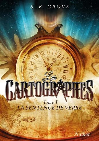 Couverture du livre « Les cartographes Tome 1 : la sentence de verre » de S. E. Grove aux éditions Nathan