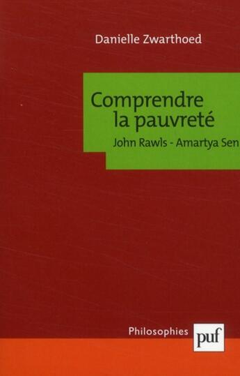 Couverture du livre « Comprendre la pauvreté ; John Rawls, Amartya Sen » de Danielle Zwarthoed aux éditions Puf