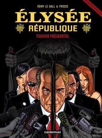 Couverture du livre « Elysee republique - t04 - pouvoir presidentiel » de Le Gall/Frisco aux éditions Casterman