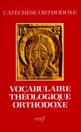 Couverture du livre « Vocabulaire théologique orthodoxe » de Catechese Orthodoxe aux éditions Cerf