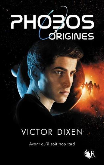 Couverture du livre « Phobos : origines ; avant qu'il soit trop tard » de Victor Dixen aux éditions Robert Laffont