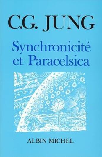 Couverture du livre « Synchronicité et paracelsica » de Carl Gustav Jung aux éditions Albin Michel