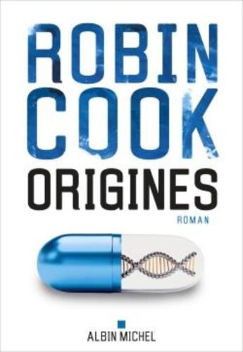 Couverture du livre « Origines » de Robin Cook aux éditions Albin Michel