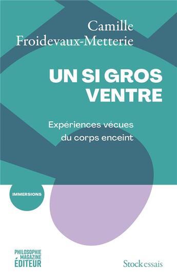 Couverture du livre « Un si gros ventre : expériences vécues du corps enceint » de Camille Froidevaux-Metterie aux éditions Stock