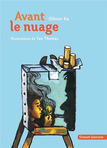 Couverture du livre « Avant le nuage » de Yan Thomas et Olivier Ka aux éditions Grasset Jeunesse