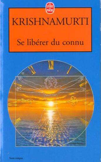 Couverture du livre « Se liberer du connu » de Jiddu Krishnamurti aux éditions Le Livre De Poche