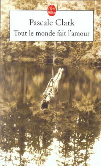 Couverture du livre « Tout le monde fait l'amour » de Clark-P aux éditions Le Livre De Poche