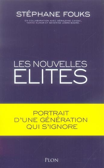 Couverture du livre « Les nouvelles élites ; portrait d'une génération qui s'ignore » de Stephane Fouks aux éditions Plon