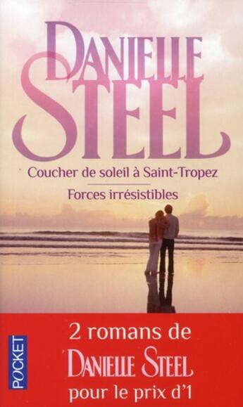 Couverture du livre « Coucher de soleil à Saint-Tropez ; forces irrésistibles » de Danielle Steel aux éditions Pocket