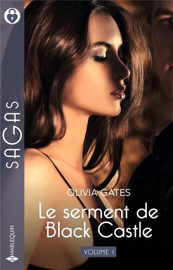 Couverture du livre « Le serment de Black Castle Tomes 1 à 3 : Sensuelle ennemie ; Le désir défendu ; Un séduisant chantage » de Olivia Gates aux éditions Harlequin