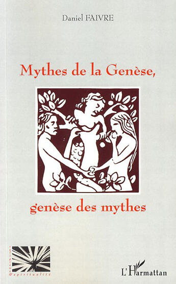 Couverture du livre « Mythes de la génèse, génèse des mythes » de Daniel Faivre aux éditions L'harmattan