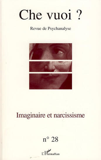 Couverture du livre « Revue che vuoi t.28 ; imaginaire et narcissisme » de Che Vuoi aux éditions L'harmattan