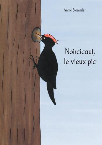 Couverture du livre « Noircicaut ; le vieux pic » de Annie Stammler aux éditions L'harmattan