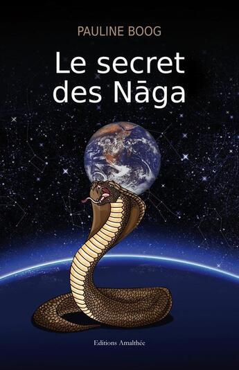 Couverture du livre « Le secret des naga » de Boog aux éditions Amalthee