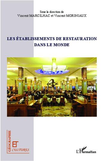 Couverture du livre « Revue géographie et cultures : l'établissements de restauration dans le monde » de  aux éditions L'harmattan