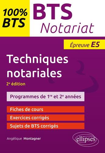 Couverture du livre « Techniques notariales ; épreuve E5 ; programmes de 1re et 2e années (2e édition) » de Angelique Montagner aux éditions Ellipses