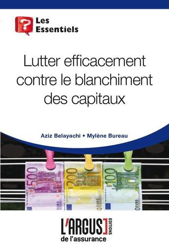 Couverture du livre « Lutter contre le blanchiment des capitaux » de Aziz Belayachi et Mylene Bureau aux éditions L'argus De L'assurance