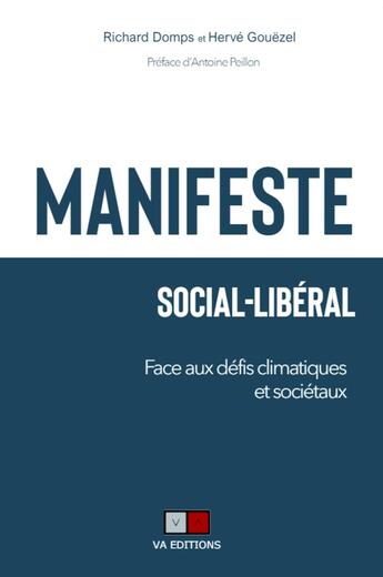 Couverture du livre « Manifeste social-libéral : Face aux défis climatiques et sociétaux » de Herve Gouezel et Richard Domps aux éditions Va Press