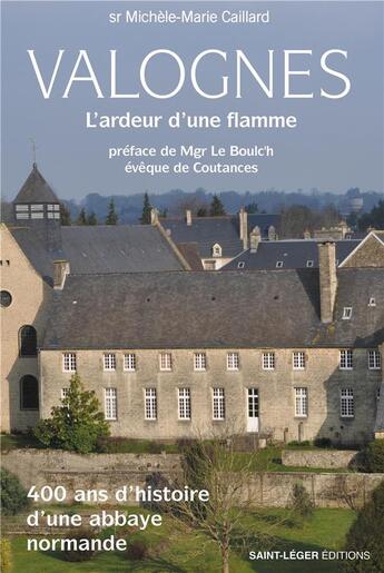 Couverture du livre « Valognes ou l ardeur d une flamme » de Michele-Marie Caillard aux éditions Saint-leger