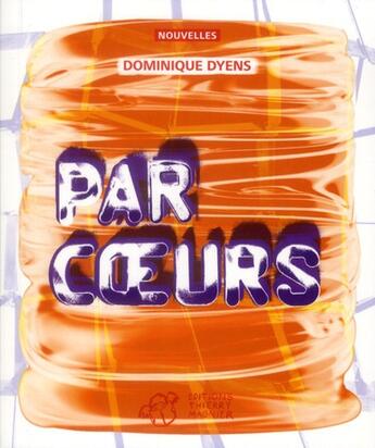 Couverture du livre « Par coeur » de Dominique Dyens aux éditions Thierry Magnier