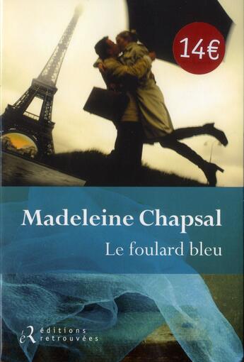 Couverture du livre « Le foulard bleu » de Madeleine Chapsal aux éditions Les Editions Retrouvees