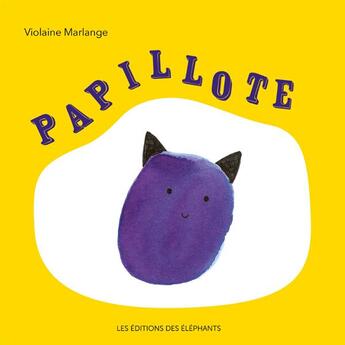 Couverture du livre « Papillote » de Violaine Marlange aux éditions Editions Des Elephants