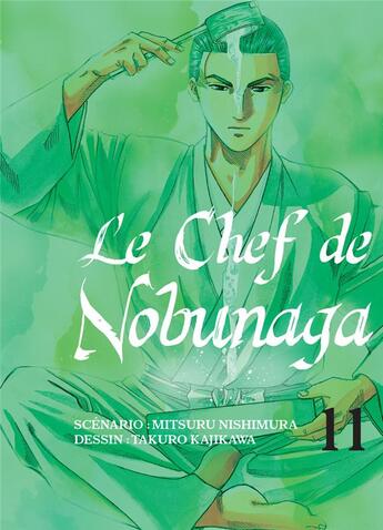 Couverture du livre « Le chef de Nobunaga Tome 11 » de Mitsuru Nishimura et Takuro Kajikawa aux éditions Komikku