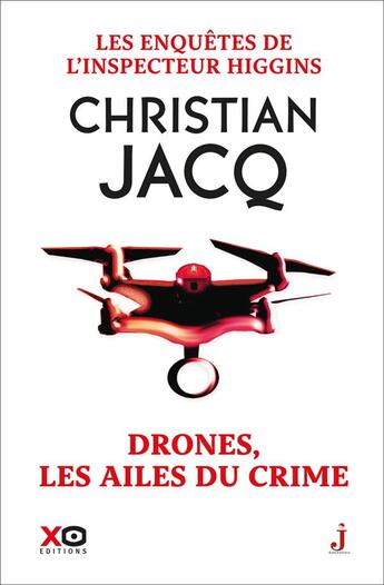 Couverture du livre « Les enquêtes de l'inspecteur Higgins Tome 43 : drones, les ailes du crime » de Christian Jacq aux éditions Xo