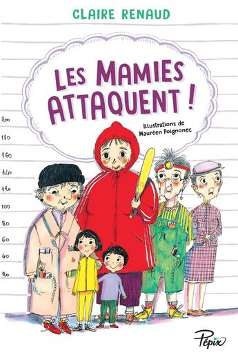 Couverture du livre « Les mamies attaquent ! » de Claire Renaud et Maureen Poignonec aux éditions Sarbacane