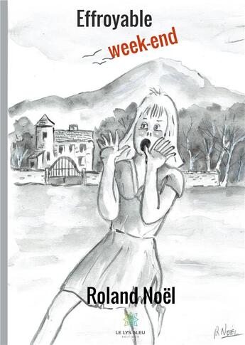 Couverture du livre « Effroyable week-end » de Roland Noel aux éditions Le Lys Bleu